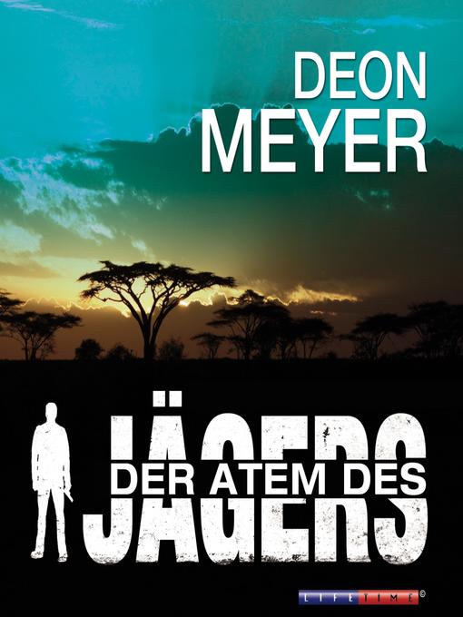Title details for Der Atem des Jägers (Gekürzt) by Deon Meyer - Available